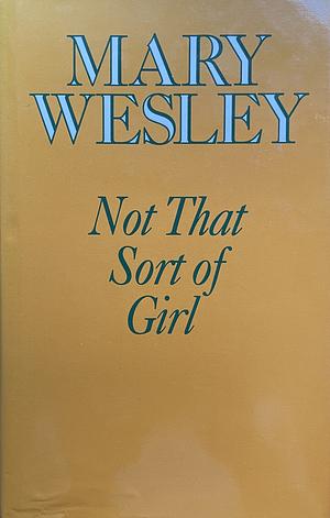 Not that Sort of Girl by Mary Wesley