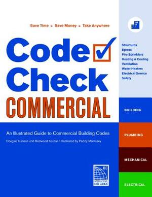 Code Check Commercial: An Illustrated Guide to Commercial Building Codes by Douglas Hansen, Redwood Kardon
