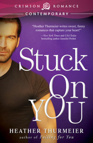 Stuck on You by Heather Thurmeier