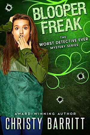 Blooper Freak by Christy Barritt