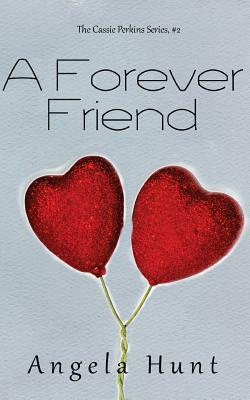 A Forever Friend by Angela Hunt