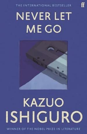 Never Let Me Go by Kazuo Ishiguro