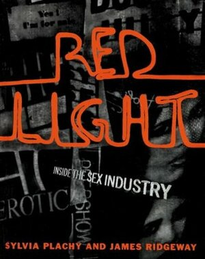 Red Light: Inside the Sex Industry by James Ridgeway