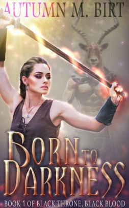 Born to Darkness by Autumn M. Birt