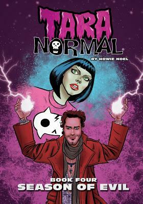 Tara Normal: Book Four: Season of Evil by Howie Noel