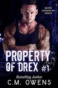 Property of Drex #1 by C.M. Owens