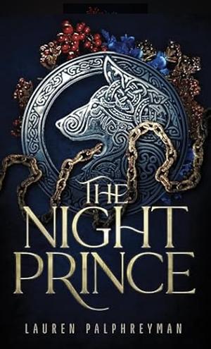 The Night Prince: The Wolf King, Book 2 by Lauren Palphreyman