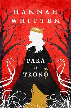 Para el Trono by Hannah Whitten