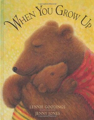 When You Grow Up by Lennie Goodings, Jenny M. Jones