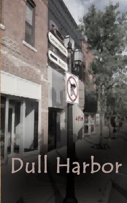 Dull Harbor by Daniel F. L. Endicott