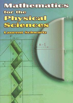 Mathematics for the Physical Sciences by Laurent Schwartz