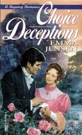 Choice Deceptions by Emma Jensen
