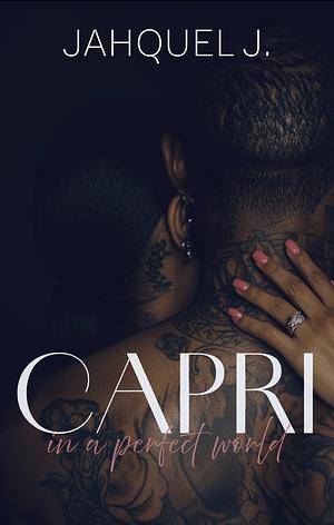 Capri (Season Three: Delgato Family: Capri) by Jahquel J.