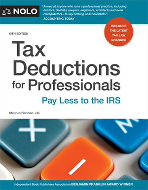 Tax Deductions for Professionals: Pay Less to the IRS by Stephen Fishman
