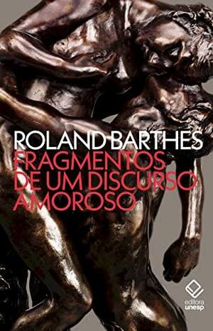 Fragmentos de um discurso amoroso by Roland Barthes
