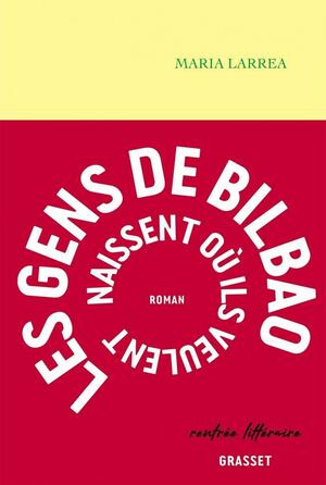 Les gens de Bilbao naissent où ils veulent by Maria Larrea