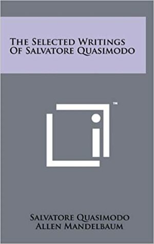 Salvatore Quasimodo: Selected Poetry by Salvatore Quasimodo