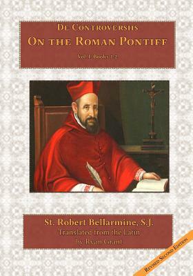 On the Roman Pontiff by Robert Bellarmine S. J.