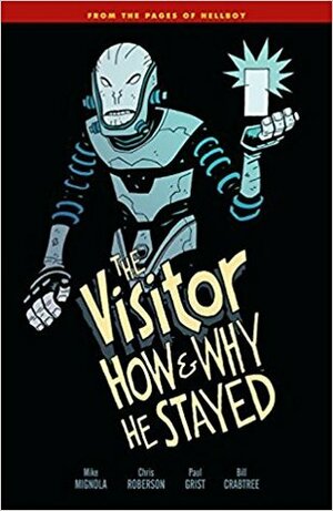 The Visitor: How and Why He Stayed by Mike Mignola, Chris Roberson, Bill Crabtree, Paul Grist