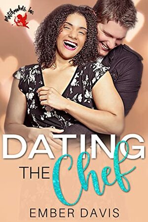 Dating the Chef by Ember Davis