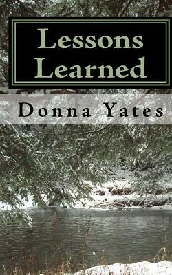 Lessons Learned: Short Stories About Life and Living by Donna Yates