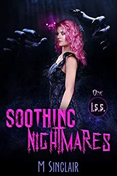 Soothing Nightmares by M. Sinclair