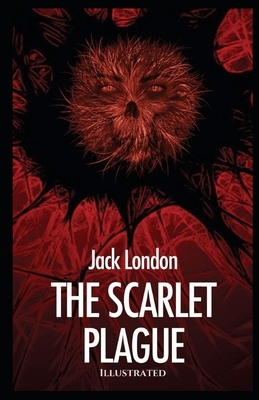 The Scarlet Plague Illustrated by Jack London