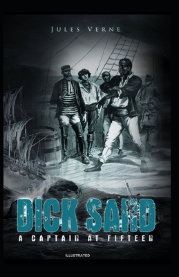 DICK SAND A CAPTAIN AT FIFTEEN Illustrated by Jules Verne