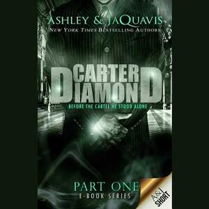Carter Diamond: Before the Cartel He Stood Alone by JaQuavis Coleman