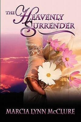 The Heavenly Surrender by Marcia Lynn McClure