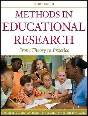 Methods in Educational Research: From Theory to Practice by Dean T. Spaulding, Marguerite G. Lodico, Katherine H. Voegtle