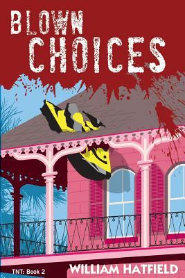 Blown Choices by William Hatfield