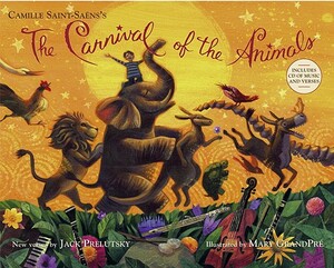 The Carnival of the Animals [With CD (Audio)] by Jack Prelutsky
