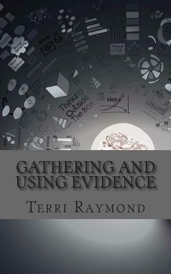 Gathering and Using Evidence: (Seventh Grade Social Science Lesson, Activities, Discussion Questions and Quizzes) by Terri Raymond