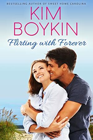 Flirting with Forever by Kim Boykin