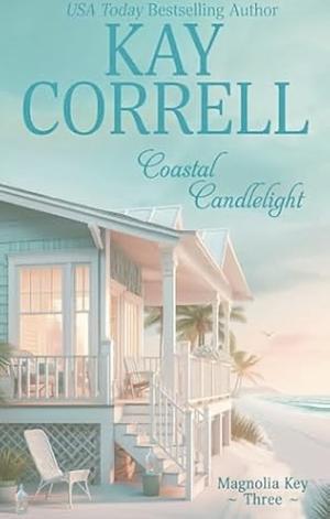 Coastal Candlelight  by Kay Correll