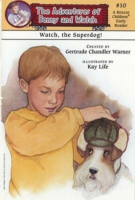Watch, the Superdog! by Gertrude Chandler Warner, Kay Life