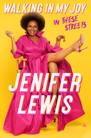 Walking in My Joy: Stories from on My Way to Happy by Jenifer Lewis
