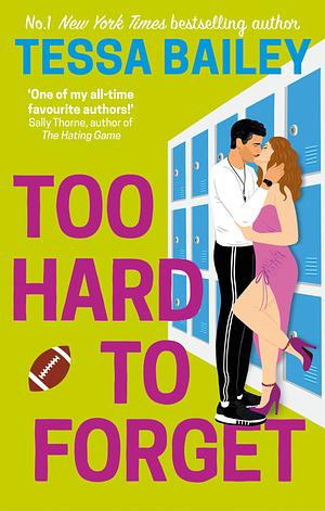 Too Hard to Forget by Tessa Bailey