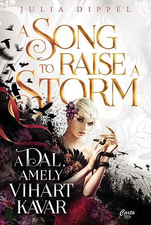 A Song to Raise a Storm - A dal, amely vihart kavar by Julia Dippel