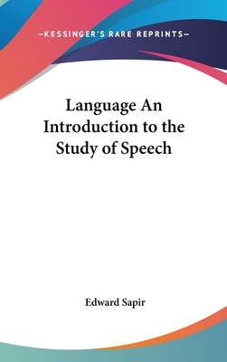 Language An Introduction to the Study of Speech by Edward Sapir