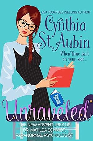 Unraveled by Cynthia St. Aubin