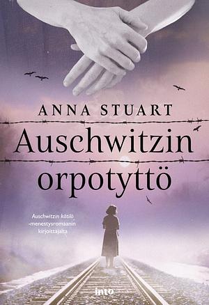 Auschwitzin orpotyttö by Anna Stuart