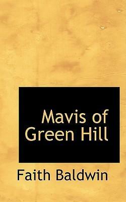 Mavis of Green Hill by Faith Baldwin