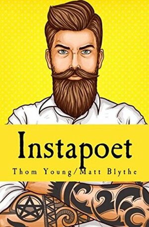 Instapoet by Matt Blythe, Thom Young