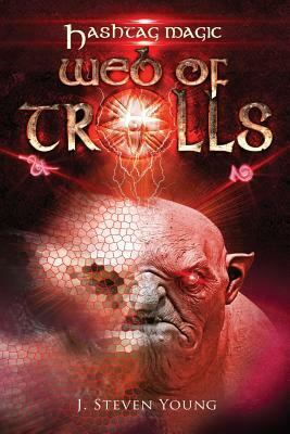 Web of Trolls by J. Steven Young