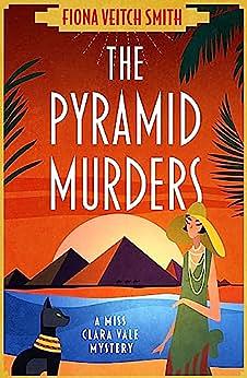 The Pyramid Murders: A page-turning cosy murder mystery novel by Fiona Veitch Smith