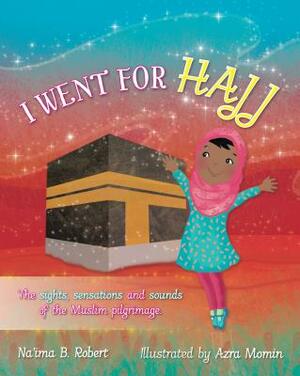 I Went for Hajj by Na'ima B. Robert