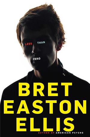 Less Than Zero by Bret Easton Ellis