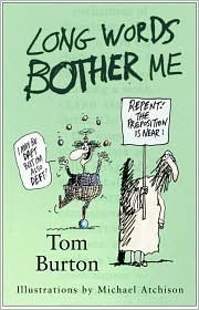 Long Words Bother Me by Tom Burton, Michael Atchison